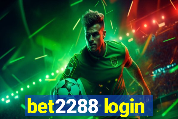 bet2288 login